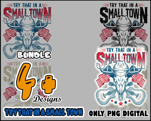 4 Try That In A Small Town Bundle png, Instant Download