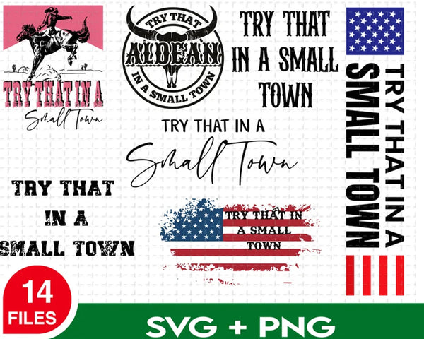 14+ Try That In A Small Town Bundle SVG, Instant Download