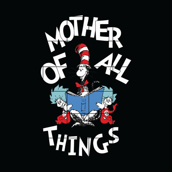 Mother of all things svg, The Cat in the Hat svg, dr svg, png, dxf, eps digital file DR0501210
