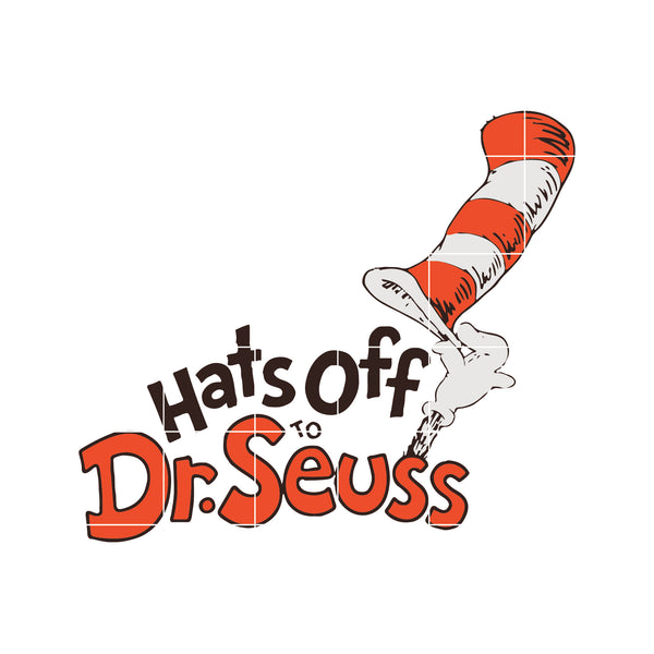 Dr. Seuss Quote svg, Hats Off Dr Seuss dr svg, png, dxf, eps digital file DR05012114
