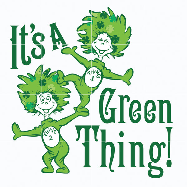 Dr. Seuss Quote svg, It's a green thing, dr svg, png, dxf, eps digital file DR05012128
