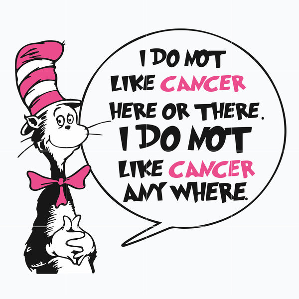 Dr. Seuss Quote svg, I do not like cancel any where, dr svg, png, dxf, eps digital file DR05012147