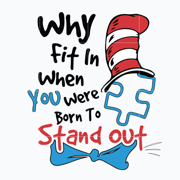 Dr. Seuss Quote svg, You were born to stand out , dr svg, png, dxf, eps digital file DR05012150