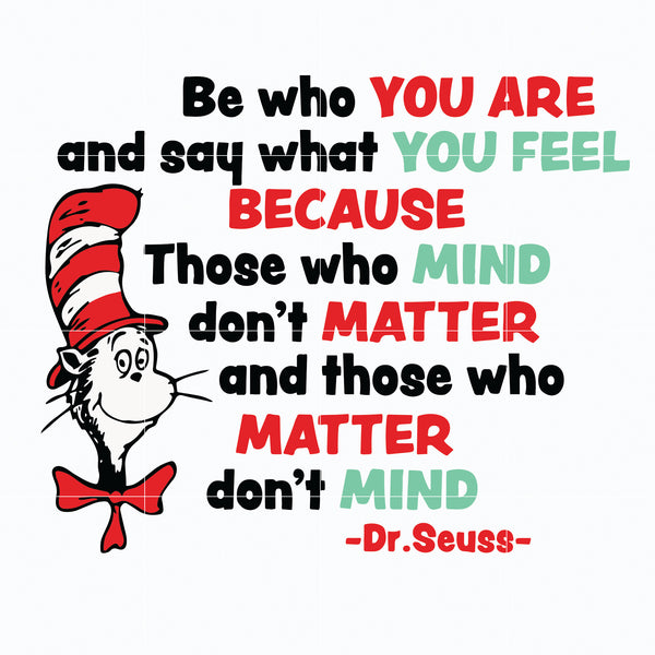 Dr. Seuss Quote svg, Those who mind don't matter and those who matter don't mind , dr svg, png, dxf, eps digital file DR0501252