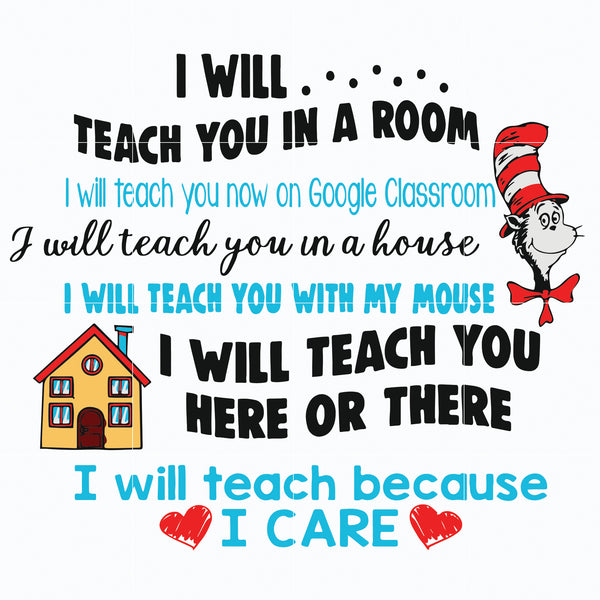 Dr. Seuss Quote svg, I will teach because i care, dr svg, png, dxf, eps digital file DR0501254
