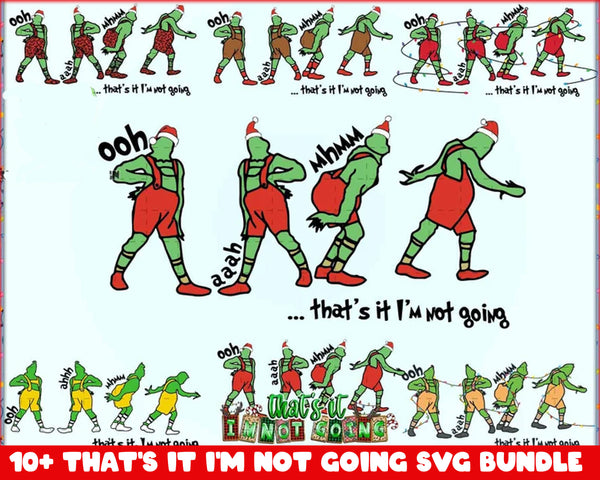 10+ That's It I'm Not Going svg, Grinch svg, The Grinch, Grinch svg Cricut, Grinch Christmas svg - CRM16112202
