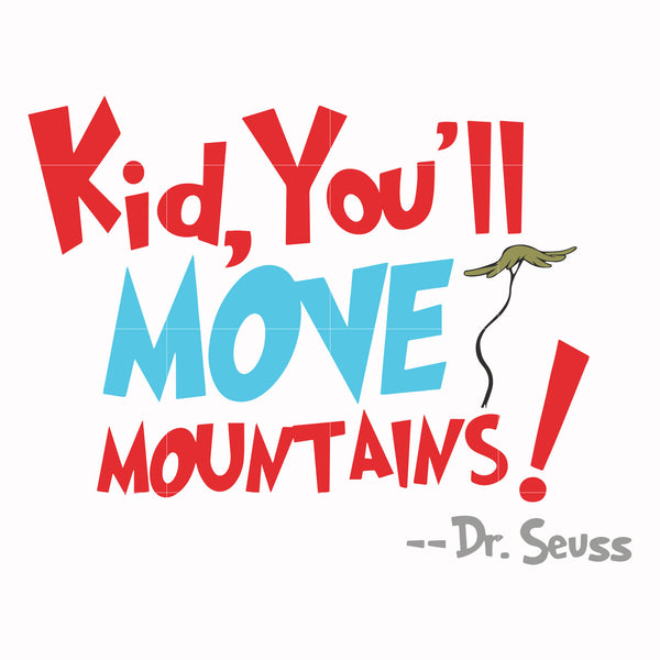 Kid, you'll move mountains svg, png, dxf, eps file DR00076
