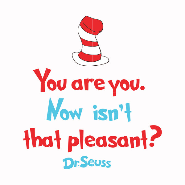 You are you now isn't that pleasant svg, png, dxf, eps file DR00079