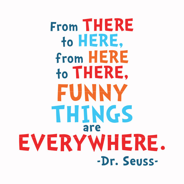 From there to here from here to there funny things are everywhere svg, png, dxf, eps file DR00098