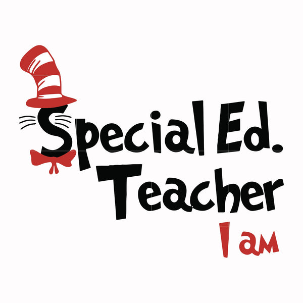Special Ed teacher I am svg, png, dxf, eps file