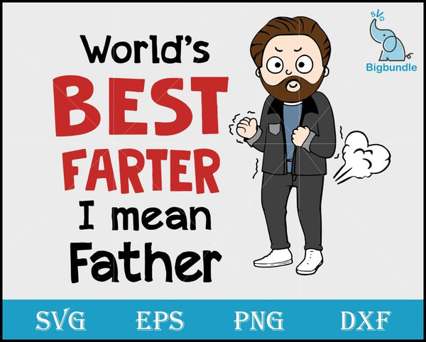 Worlds Best Farter Fathers Day Svg Funny Quotes Png Dxf Eps Digital File Svg